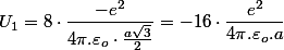 U_{1}=8\cdot\dfrac{-e^{2}}{4\pi.\varepsilon_{o}\cdot\frac{a\sqrt{3}}{2}}=-16\cdot\dfrac{e^{2}}{4\pi.\varepsilon_{o}.a}